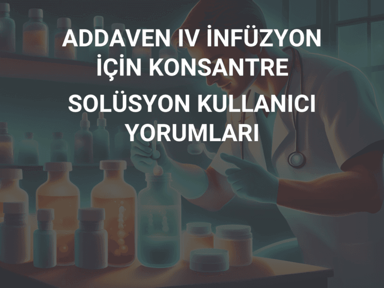 ADDAVEN IV INFUZYON ICIN KONSANTRE SOLUSYON 1 ADDAVEN IV INFUZYON ICIN KONSANTRE SOLUSYON 26905